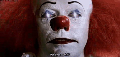pennywise dont you want it