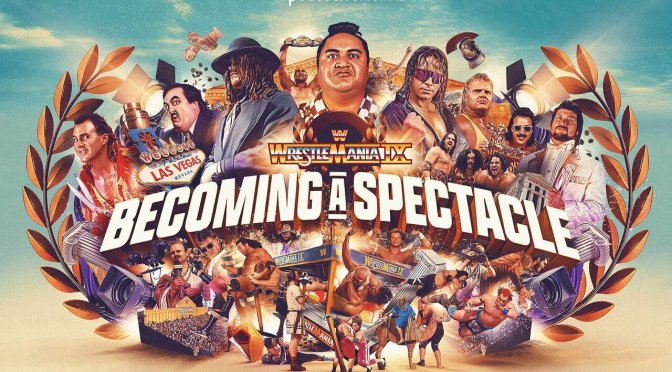 “WrestleMania IX: Becoming a Spectacle” Streaming on Peacock Triggers Unknown Trivia and Nostalgia